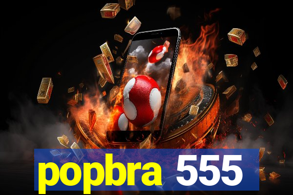 popbra 555